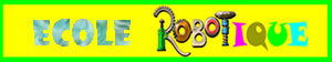ECOLE ROBOTIQUE